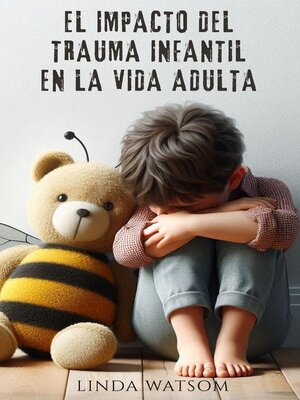 cover image of El Impacto del Trauma Infantil en la Vida Adulta